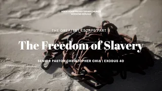 The Freedom of Slavery – Exodus 40 – ARPC Weekend Service