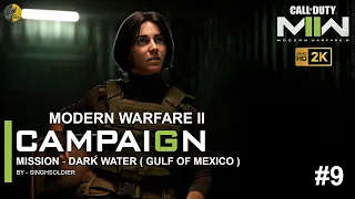 Call of Duty: Modern Warfare II Campaign GAMEPLAY | Mission #9 DARK WATER Gulf of Mexico | Warzone2