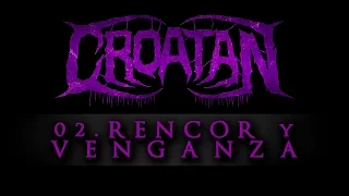CROATAN EP - 02. Rencor y venganza