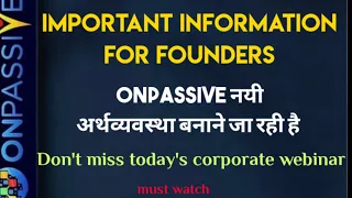 #ONPASSIVE|| CREATING A NEW ECONOMY||TODAY'S CORPORATE WEBINAR||MUST WATCH||#nagmatabassum