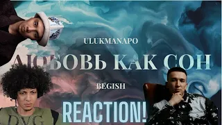 Ulukmanapo & Бегиш - Любовь как сон // Реакция иностранц на Ulukmanapo & Бегиш - Любовь как сон