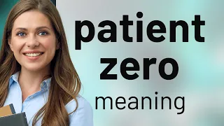 Understanding "Patient Zero": A Deep Dive into the Phrase's Meaning