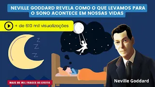 Neville Goddard REVELA COMO o que levamos para o sono ACONTECE EM NOSSAS VIDAS