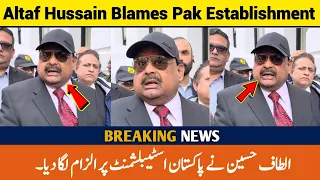 Altaf Hussain blames Pakistani establishment for launching case against him in UK through MQMP