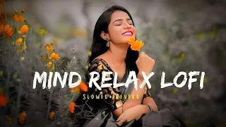 TRENDING| INSTAGRAM LOFI MASHUP| SLOWED+REVERBED | MIND FRESH LOFI SONG | LOFI SONGS #hindi(Part-03)