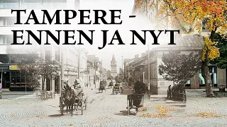 Tampere - Ennen ja Nyt