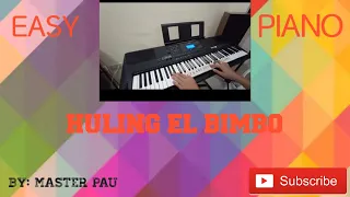 EASY PIANO COVER || HULING EL BIMBO || BY: MASTER PAU!