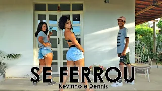 Se Ferrou - Kevinho e Dennis | Coreografia BIG Dance