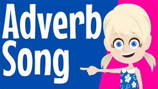 Adverbs | Adverb Song | Grammar Song for Children | What is an Adverb? | Grammar