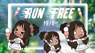 Run Free || Meme || Gacha Life