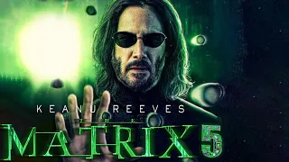 THE MATRIX 5 Teaser (2023) With With Keanu Reeves & Hugo Weaving