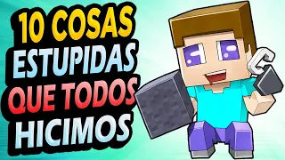 ✅ 10 Cosas Estúpidas Que Hiciste en Minecraft!!! #11