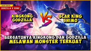 Ketika Duo Musuh Bebuyutan Godzilla x Kong Bersatu Melawan Raja Kingkong "Scar KING"