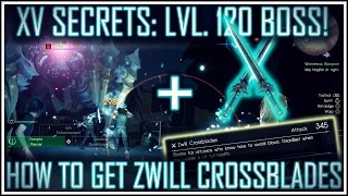 FFXV Secrets: Beat Lvl. 120 Naglfar & Get Zwill Crossblades! (Arguably Best Weapon In The Game)