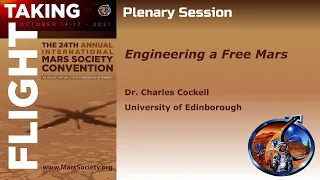 Engineering a Free Mars - Dr. Charles Cockell - 2021 Mars Society Virtual Convention