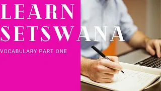 Setswana lessons : Setswana Vocabulary Part One #tswanatalk