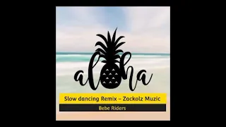 slow dancing Remix - Zackolz Muzic  [ Bebe Riders  ]