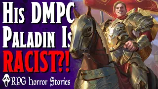 When Your DM Creates a DMPC... to be racist - RPG Horror Stories