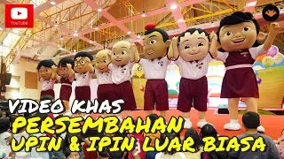 Karnival Upin & Ipin 2017 - Persembahan Upin & Ipin Luar Biasa