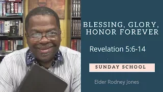 Blessing, Glory, Honor Forever, Revelation 5:6-14, Sunday School Lesson