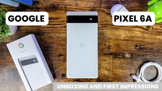 Google Pixel 6a Unboxing and First Impressions