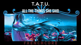t.A.T.u. - All The Things She Said (Psyx3 Remix) [Frenchcore]