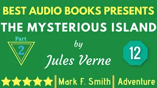 The Mysterious Island Part 2 Chapter 12 By Jules Verne Full Audiobook Free