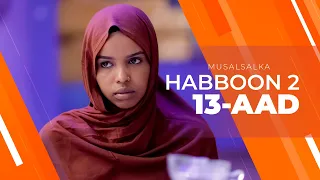 HABBOON S2 XALQADA 13-AAD | "JAMAAL HOOYO WEY JABTAY"