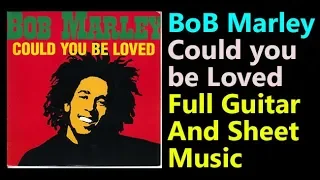 Bob Marley - Could you be Loved (Full Guitar and Sheet Music)