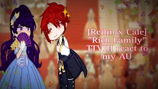 °•[TTVIH react to Cale&Reilin crossover family](+Cale)["Rich Family" AU][Remake]