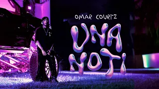 Omar Courtz - UNA NOTi (Video Oficial)