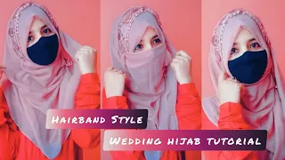 Wedding Hairband Style Hijab Tutorial || Simple Hijab with Niqab Tutorial || #Stylishswag