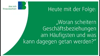 #48 Woran scheitern Geschäftsbeziehungen am Häufigsten & Was kann ich dagegen tun?