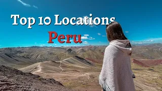 BEST LOCATIONS IN PERU 2023 | (Watch This Before Traveling to Peru)