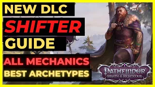 PF: WOTR ENHANCED - New DLC SHIFTER Guide: ALL MECHANICS,  ARCHETYPES & More!