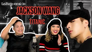 Latinos react to JACKSON WANG - TITANIC 💧💎| reaction video FEATURE FRIDAY✌