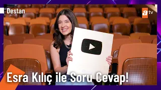 Esra Kılıç ile Soru Cevap | Esra Kılıç Cevaplıyor 💬 | Destan