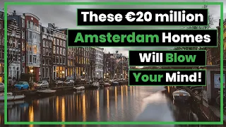 These €20 Million Amsterdam Homes Will Blow You Away