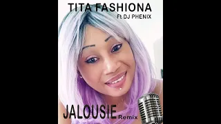 Tita Fashiona-Jalousie DJ Phenix Remix