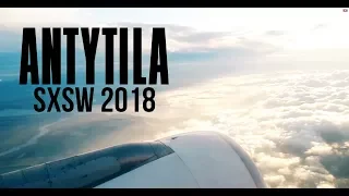 ANTYTILA / SXSW 2018