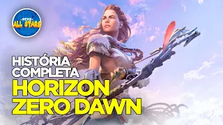 HORIZON: ZERO DAWN | História Completa