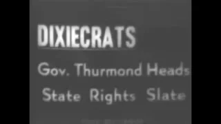 Strom Thurmond's Dixiecrat Days Newsreel