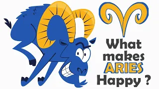 What Makes an ARIES Happy ???