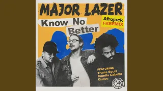 Know No Better (feat. Travis Scott, Camila Cabello & Quavo) (Afrojack Freemix)