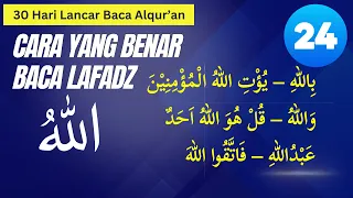 Pertemuan ke-24. 30 hari lancar baca alqur'an: Cara membaca Lam Jalalah (Lafadz Allah).