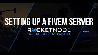 How to Setup a FiveM Server Using RocketNode Hosting