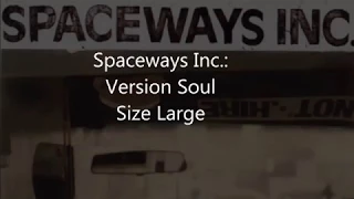 Spaceways Inc: Version Soul, 'Size Large'