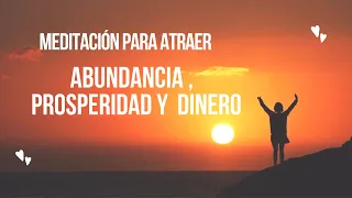 Meditación para atraer Abundancia, Dinero y Riqueza - Ley de la Atracción y empieza a Manifestar