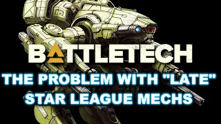 BATTLETECH: The Problem With Late Star League Mechs