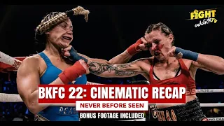 BKFC 22: A CINEMATIC EXPERIENCE: NEVER BEFORE SEEN FOOTAGE